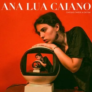 Pochette de Cheguei Tarde A Ontem de Ana Lua Caiano