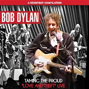 Pochette de Taming the Proud: "Love and Theft" Live - 2001-2005 de Bob Dylan