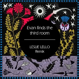 Pochette Evan Finds the Third Room (Leslie Lello RMX)