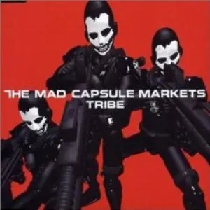 Pochette de Tribe de THE MAD CAPSULE MARKETS