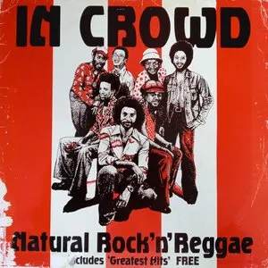 Pochette de Natural Rock 'N' Reggae: Greatest Hits de The In Crowd