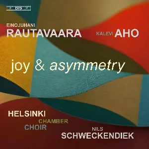 Pochette de Joy & Asymmetry de Kalevi Aho - Einojuhani Rautavaara - Helsingin kamarikuoro
