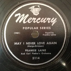 Pochette de May I Never Love Again / Baby That Ain't Right de Carl Fischer's Orchestra - Frankie Laine