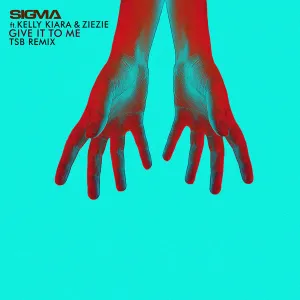 Pochette de Give It To Me (TSB Remix) de Sigma