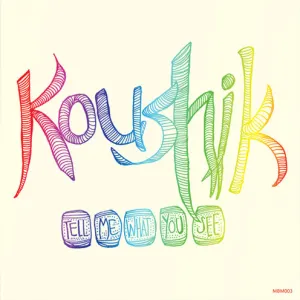 Pochette de Tell Me What You See de Koushik