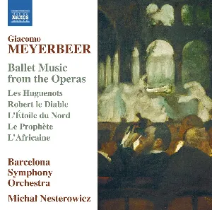 Pochette de Ballet Music from the Operas de Orquestra Simfònica de Barcelona i Nacional de Catalunya - Giacomo Meyerbeer