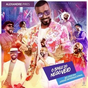 Pochette de O baile do nêgo véio: Ao vivo em Jurerê Internacional de Alexandre Pires