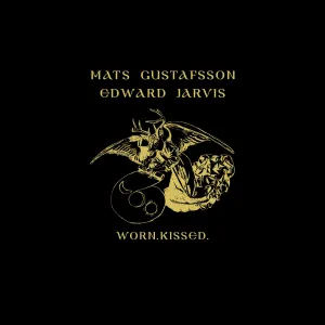 Pochette de Worn. Kissed. de Mats Gustafsson
