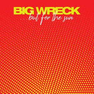 Pochette de …but for the sun de Big Wreck