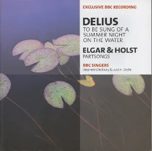 Pochette BBC Music, Volume 13, Number 8: Delius: To Be Sung of a Summer Night on the Water / Elgar & Holst: Partsongs
