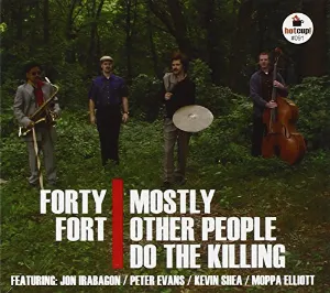 Pochette de Forty Fort de Mostly Other People Do the Killing