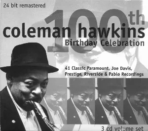 Pochette de 100th Birthday Celebration de Coleman Hawkins