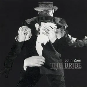 Pochette de The Bribe de John Zorn
