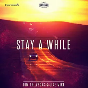 Pochette de Stay A While de Dimitri Vegas & Like Mike