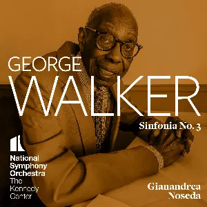 Pochette de Sinfonia no. 3 de National Symphony Orchestra - Gianandrea Noseda - George Walker