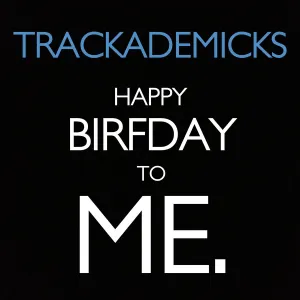 Pochette de Happy Birfday to Me de Trackademicks