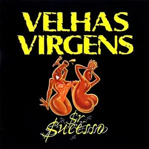 Pochette de Senhor sucesso de Velhas Virgens