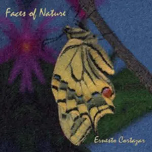 Pochette de Faces of Nature de Ernesto Cortázar