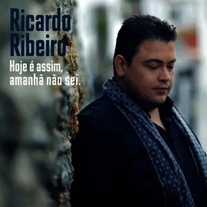 Pochette de Hoje é assim, amanhã não sei de Ricardo Ribeiro