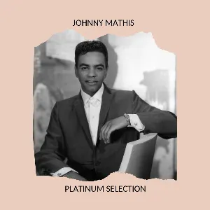 Pochette Johnny Mathis - Platinum Selection