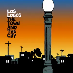 Pochette de The Town and the City de Los Lobos