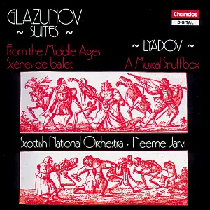 Pochette Glazunov: Suites: From the Middle Ages / Scènes de ballet / Lyadov: A Musical Snuffbox