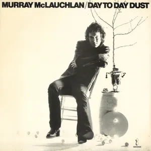 Pochette de Day to Day Dust de Murray McLauchlan