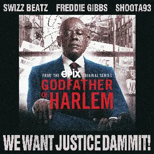 Pochette de We Want Justice Dammit! de Freddie Gibbs - Swizz Beatz