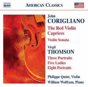 Pochette de John Corigliano: The Red Violin / Caprices / Violin Sonata / Virgil Thomson: Three Portraits / Five Ladies / Eight Portraits de Virgil Thomson - Philippe Quint - John Corigliano