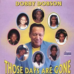 Pochette de Those Days Are Gone de Dobby Dobson
