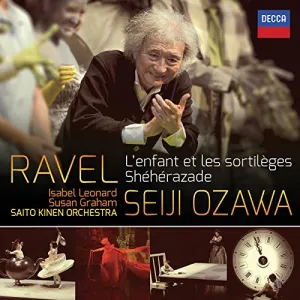 Pochette de L’Enfant et les Sortilèges / Shéhérazade de Maurice Ravel - Seiji Ozawa - Saito Kinen Orchestra