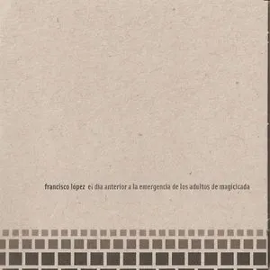 Pochette de El día anterior a la emergencia de los adultos de magicicada de Francisco López