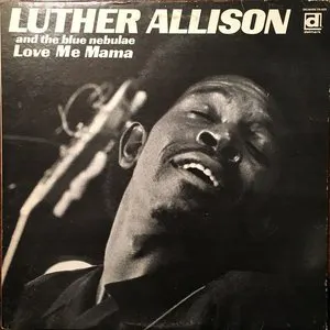 Pochette de Love Me Mama de Luther Allison