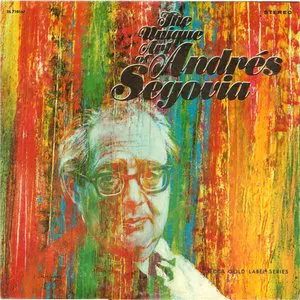Pochette de The Unique Art of Andrés Segovia de Andrés Segovia