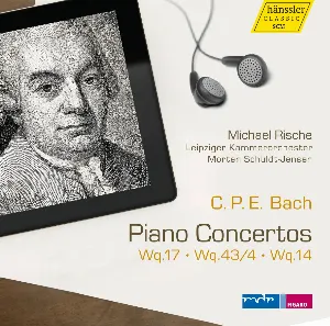 Pochette de Piano Concertos Wq. 17 / Wq. 43-4 / Wq. 14 de Michael Rische - Carl Philipp Emanuel Bach