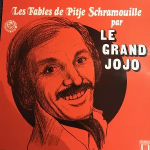 Pochette de Les Fables de Pitje Schramouille de Le Grand Jojo