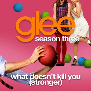 Pochette de What Doesn't Kill You (Stronger) de Glee Cast