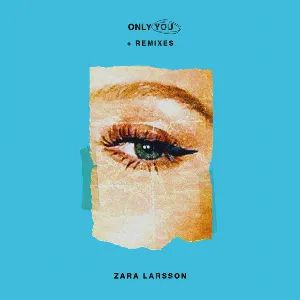 Pochette de Only You + Remixes de Zara Larsson