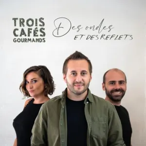 Pochette de Des ondes et des reflets de Trois Cafés Gourmands