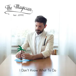 Pochette de I Don't Know What to Do de The Magician