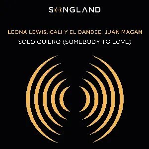 Pochette de Solo Quiero (Somebody to Love) de Leona Lewis - Cali y El Dandee - Juan Magán