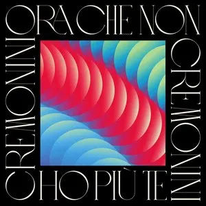 Pochette de Ora che non ho più te de Cesare Cremonini
