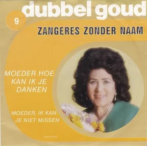 Pochette de Moeder hoe kan ik je danken / Moeder, ik kan je niet missen de Zangeres Zonder Naam