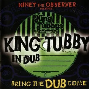 Pochette de Bring the Dub Come de King Tubby - Niney the Observer