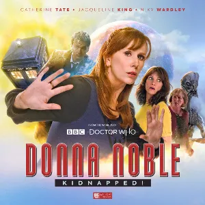 Pochette de Donna Noble: Kidnapped! de James Goss - Catherine Tate - Tim Bentinck - Dan Starkey - Matt Fitton - James Joyce - David Tennant - John Dorney - Jacqueline Rayner