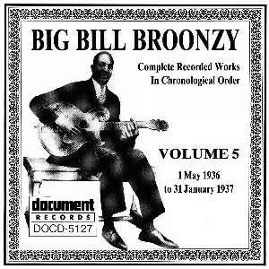 Pochette de Complete Recorded Works in Chronological Order, Volume 5: 1 May 1936 to 31 January 1937 de Big Bill Broonzy