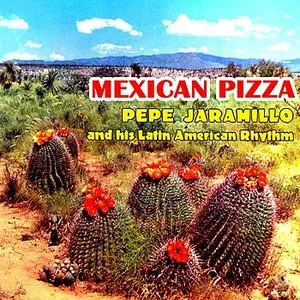 Pochette de Mexican Pizza de Pepe Jaramillo