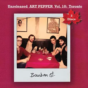 Pochette de Unreleased Art Pepper, Vol. 10: Toronto 1977 de Art Pepper
