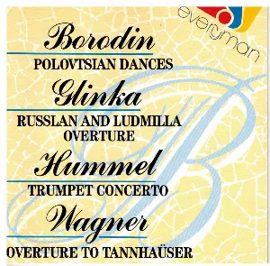 Pochette Borodin: Polovtsian Dances / Glinka: Russian and Ludmilla Overture / Hummel: Trumpet Concerto / Wagner: Overture to Tannhaüser