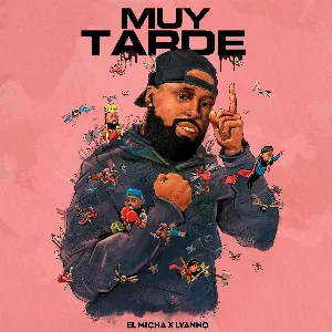 Pochette de Muy tarde de El Micha - Lyanno